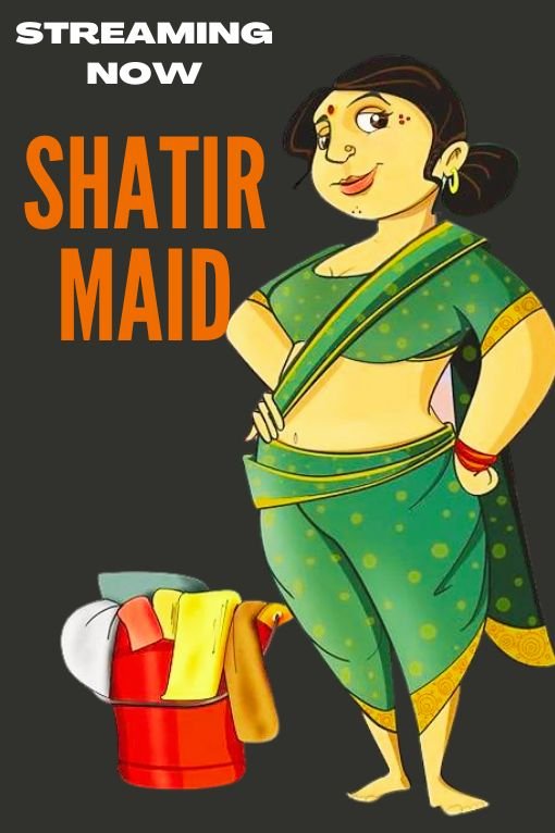 SHATIR MAID (Aunty Ji)